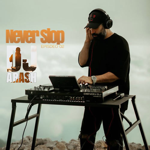 آهنگ دیجی آرش ریمیکس Never Stop 2